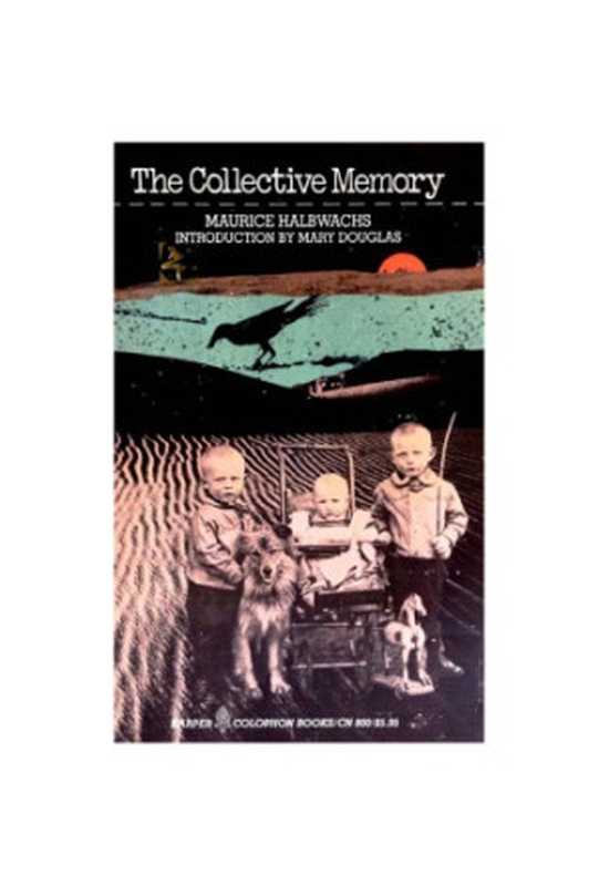 TheCollectiveMemory(MauriceHalbwachs)(Harper&RowColophonBooks1980)