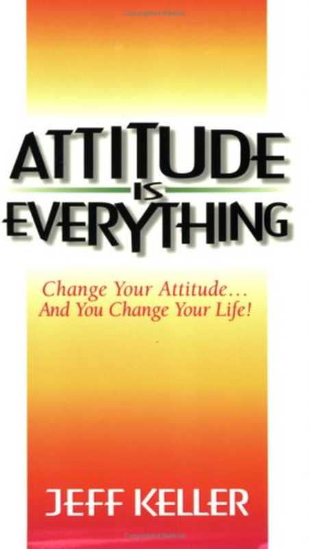 AttitudeisEverything(KellerJeff)(InternationalNetworkTrainingInstitute(INT1999)
