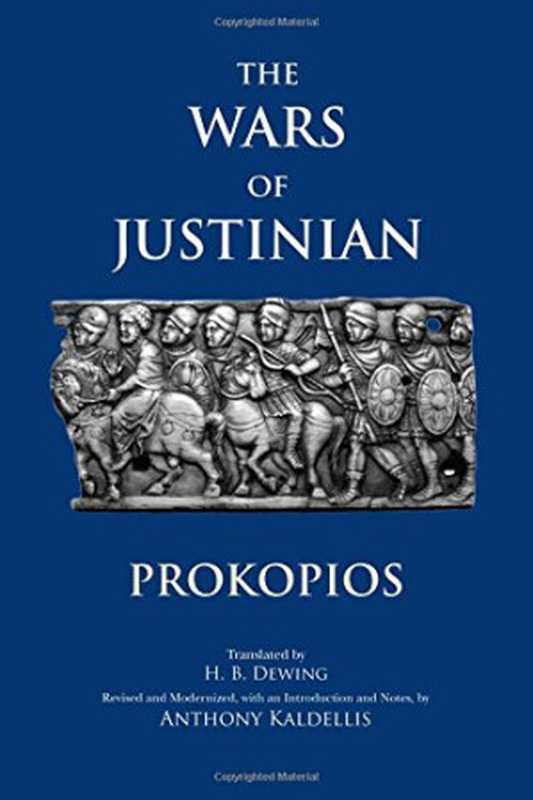 TheWarsofJustinian（ProkopiosAnthonyKaldellisH.B.DewingIanMl...）（HackettPublishingCompanyInc.2014）