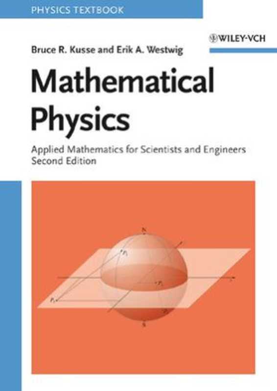 MathematicalPhysicsAppliedMathematicsforScientistsandEngineersSecondEdition(BruceR.KusseErikA.Westwig(auth.))(Wiley-VCH2006)