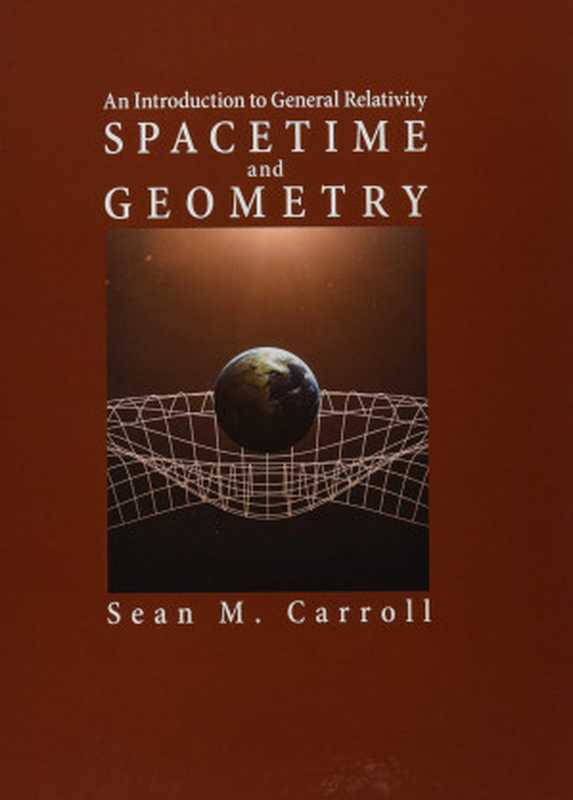 SpacetimeandGeometry（SeanM.Carroll）（CamidgeUniversityPress2019）