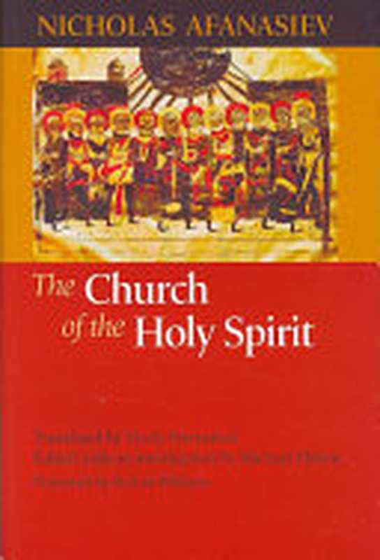 TheChurchoftheHolySpirit（NicholasAfanasievVitalyPermiakovMichaelPlek...）（UniversityofNotreDamePress2007）
