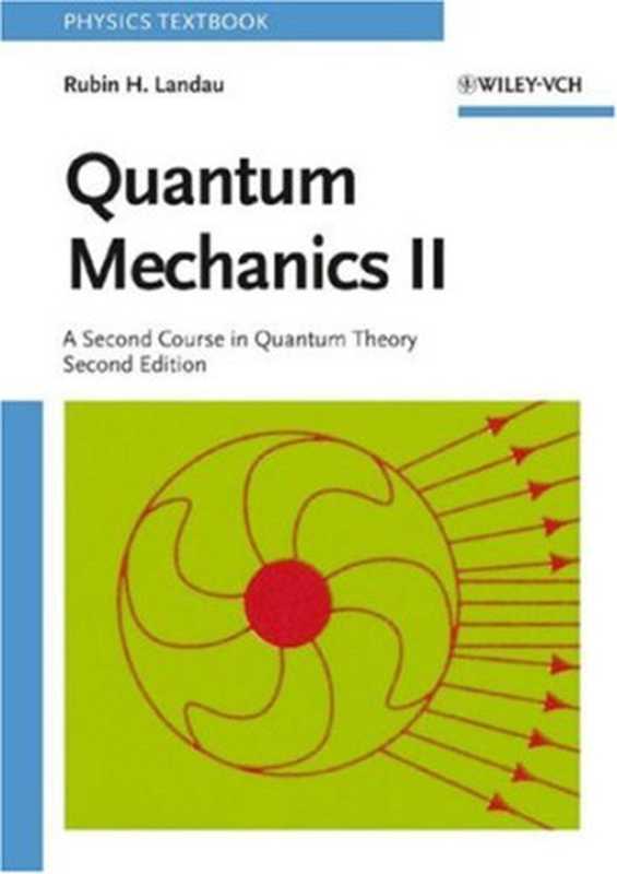 QuantumMechanics-ASecondCourseinQuantumTheory（RubinH.Landau）（Wiley2004）