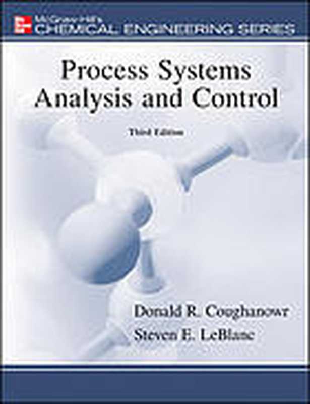 Processsystemsanalysisandcontrol（StevenELeBlanc;DonaldRCoughanowr）（McGraw-HillHigherEducation2009）