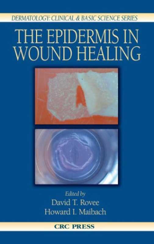 TheEpidermisinWoundHealing(DermatologyClinical&BasicScience)(DavidT.RoveeHowardI.Maibach)(2003)