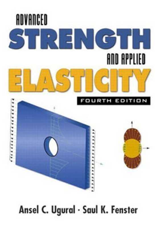Advancedstrengthandappliedelasticity（AnselC.UguralSaulK.Fenster）（PrenticeHallPTR2003）