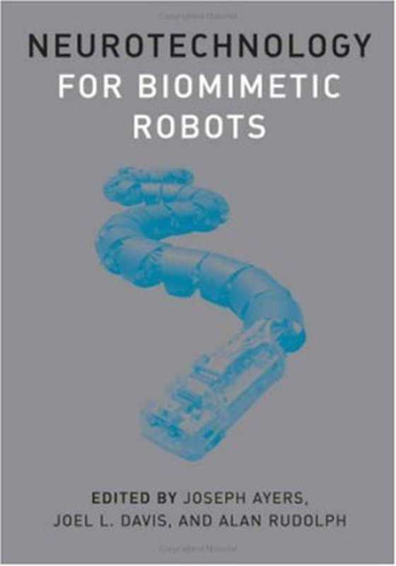 Neurotechnologyforbiomimeticrobots(JosephAyersJoelL.DavisAlanRudolph)(MITPress2002)