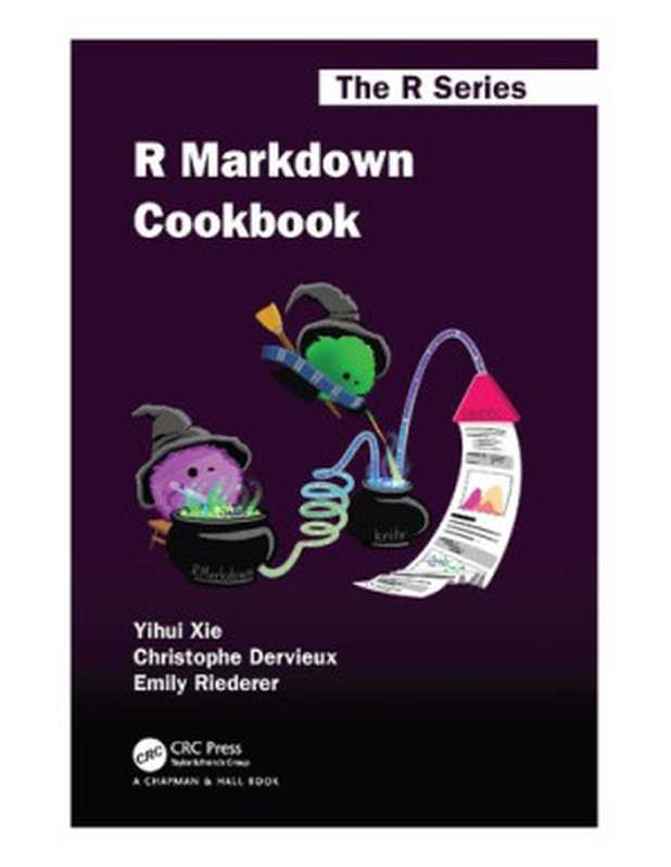 RMarkdownCookbook(Chapman&HallCRCTheRSeries)(YihuiXie)(Routledge2020)