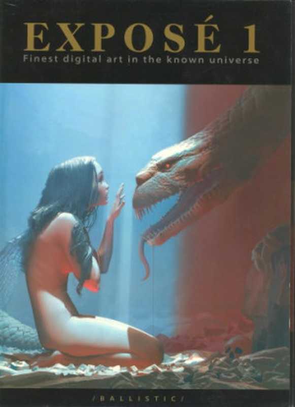 Exposé1FinestDigitalArtintheKnownUniverse（MarkSnoswellLeonardTeo）（BallisticPublishing2003）
