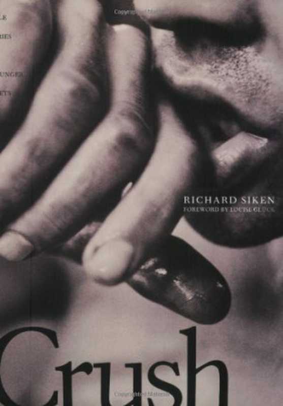 Crush(YaleSeriesofYoungerPoets)(RichardSiken)(YaleUniversityPress2005)