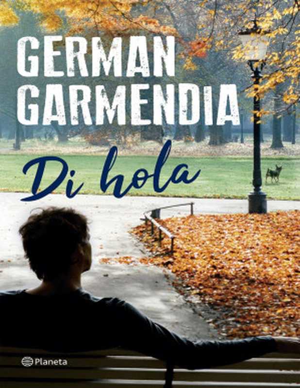 DiHola（GermanGarmendia）（GrupoPlaneta-Chile2018）