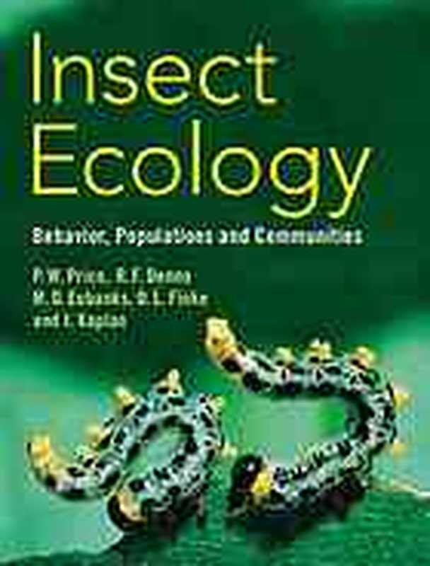 InsectEcologyBehaviorPopulationsandCommunities（P.W.PrinceR.F.DemoM.D.EubanksD.L.Finke...）（Cambridgeuniversitypress2011）