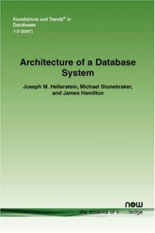 ArchitectureofaDatabaseSystem（JosephMHellersteinMichaelStoneakerJamesH...）（NowPublishersInc2007）