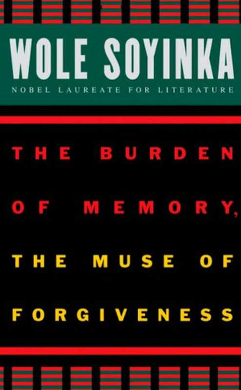 BurdenofMemoryMuseofForgiveness（SoyinkaWole）（Oxford1999）