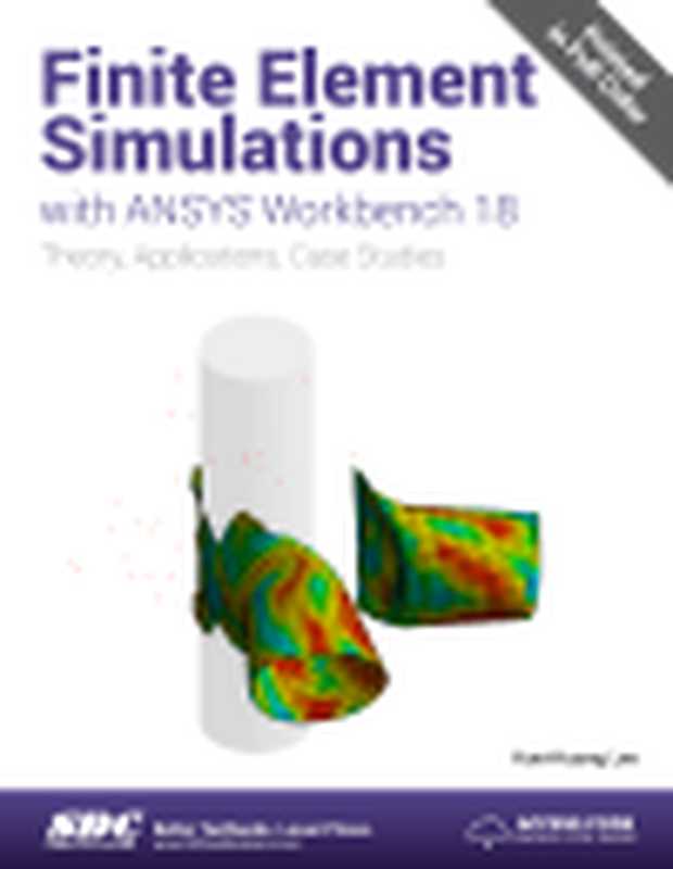 FiniteElementSimulationswithANSYSWorkbench18（Huei-HuangLee）（SDCPublications2018）