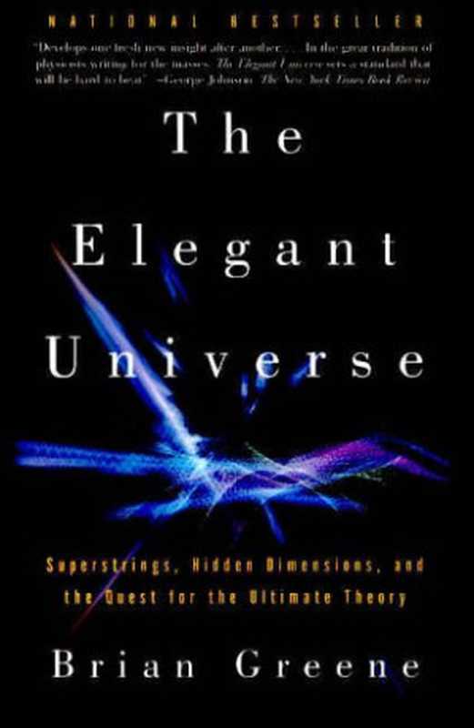TheElegantUniverseSuperstringsHiddenDimensionsandtheQuestfortheUltimateTheory（BrianGreene）（VintageBooks2000）