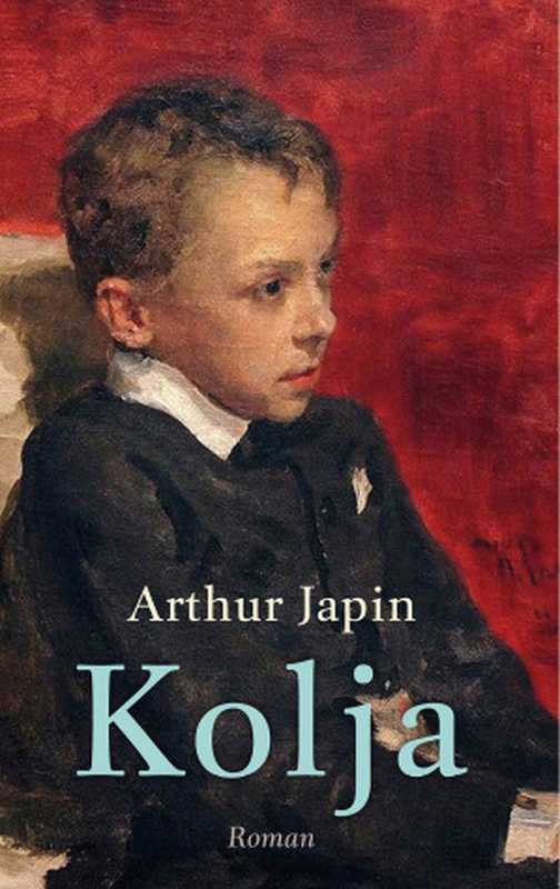 Kolja(ArthurJapin)(UitgeverijDeArbeiderspers2017)