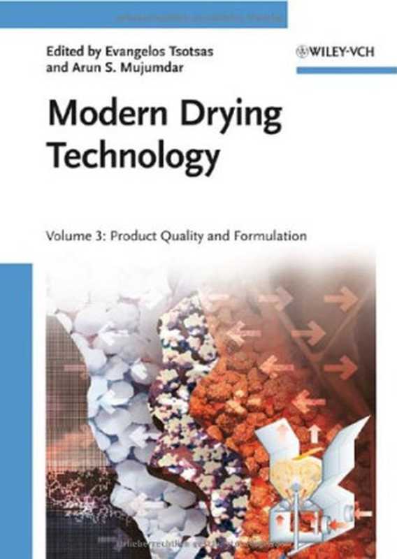 ModernDryingTechnologyProductQualityandFormulationVolume3（EvangelosTsotsasArunS.Mujumdar）（Wiley-VCH2011）