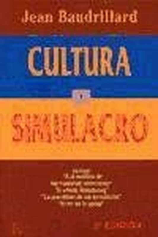 CulturaySimulacro(SpanishEdition)(JeanBaudrillard)(EditorialKairósSA1995)