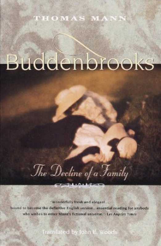 BuddenbrooksTheDeclineofaFamily（ThomasManntranslatedbyJohnE.Woods）（Vintage2011）