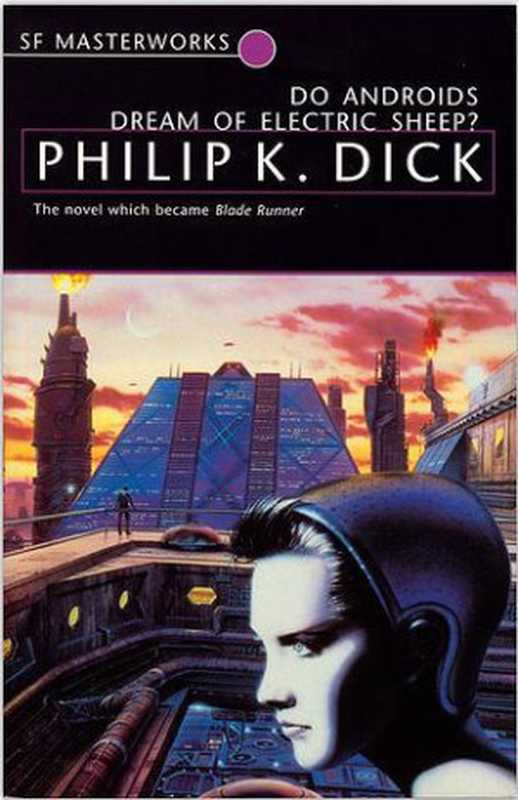 DoAndroidsDreamofElectricSheep(PhilipK.Dick)(LibraryofAmerica2007)