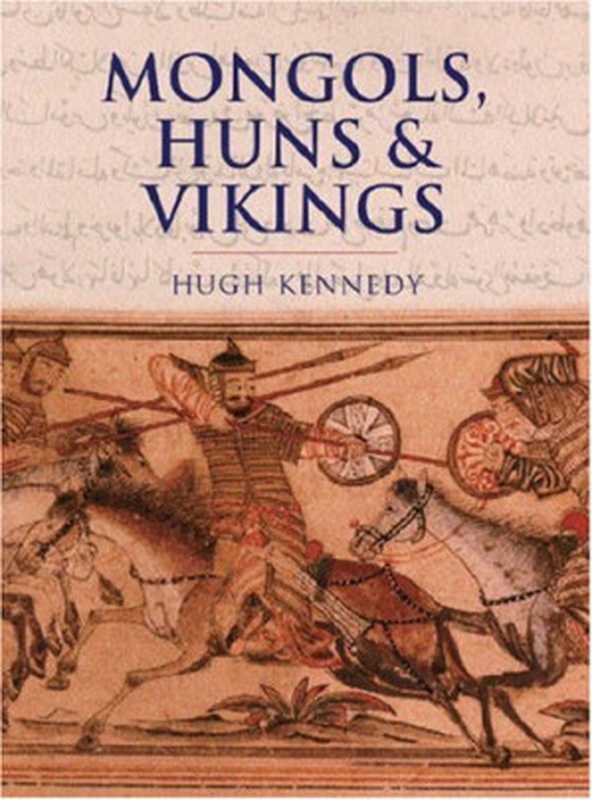 MongolsHuns&Vikings（HughKennedy）（Cassell2002）