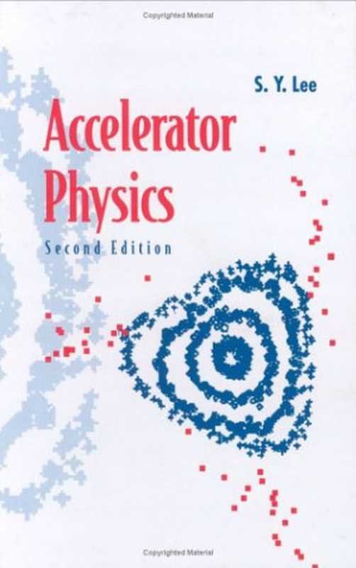 AcceleratorPhysicsSecondEdition(S.Y.Lee)(WorldScientificPublishingCompany2004)