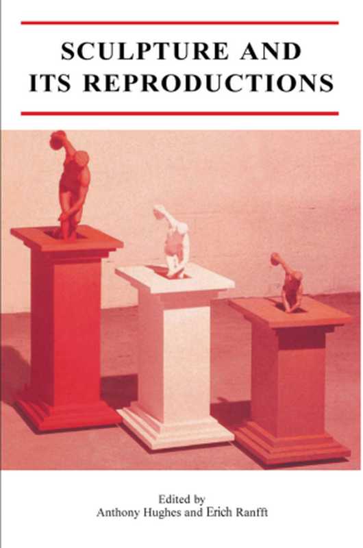 SculptureanditsReproductions（AnthonyHughesErichRanfft）（ReaktionBooks1997）