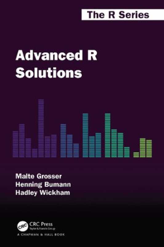 AdvancedRSolutions（MalteGrosserHenningBumannHadleyWickham）（ChapmanandHallCRCPress2021）