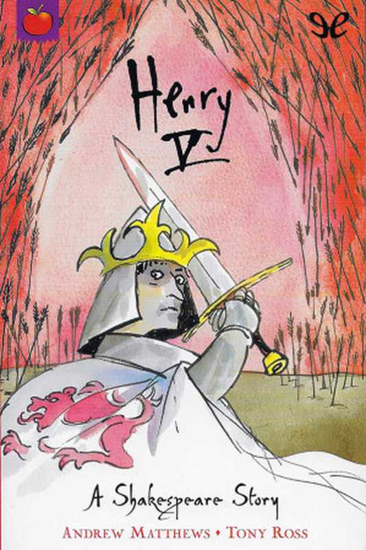 HenryV(AShakespeareStory)（AndrewMatthewsTonyRoss）（ePubLie2001）