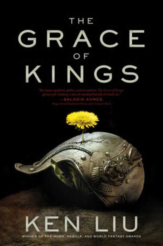 TheGraceofKings(KenLiu)(SagaPress2015)