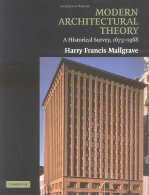 ModernArchitecturalTheoryAHistoricalSurvey1673-1968（HarryFrancisMallgrave）（CambridgeUniversityPress2005）