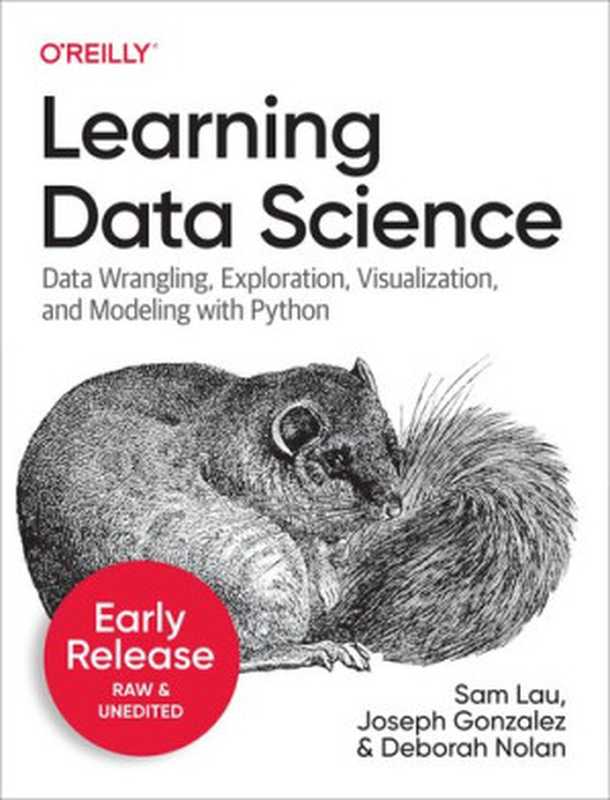 LearningDataScienceDataWranglingExplorationVisualizationandModelingwithPython（SamLauDeborahNolanandJosephGonzalez）（O