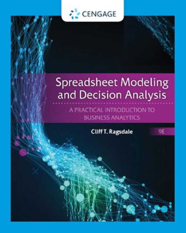 SpreadsheetModelingandDecisionAnalysisAPracticalIntroductiontoBusinessAnalytics9e(CliffRagsdale)(Cengage2022)