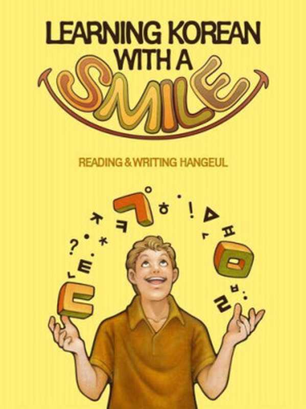 LearningKoreanwithaSmileReading&WritingHangeul（AdrianPerrigAh-yeongYuHeejoLeeYeonYim）（Creativecommons2012）