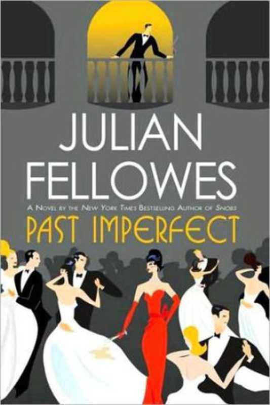 PastImperfect（JulianFellowes）（HachetteUk2008）