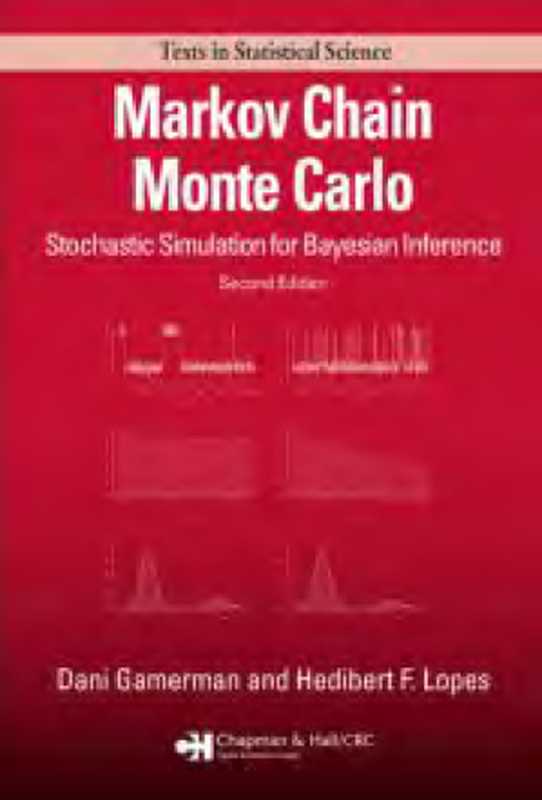 MarkovChainMonteCarloStochasticSimulationforBayesianInference（DaniGamermanHedibertFreitasLopes）（ChapmanandHallCRC2006）