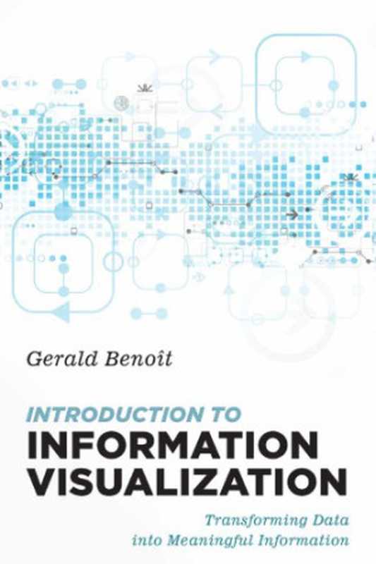 IntroductionToInformationVisualizationTransformingDataIntoMeaningfulInformation（GeraldBenoit）（Rowman&Littlefield2019）