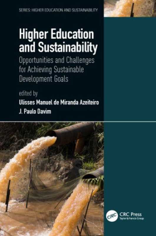 Highereducationandsustainabilityopportunitiesandchallengesforachievingsustainabledevelopmentgoals（UlissesManueldeMirandaAzeiteiroandJ.PauloD...）（Taylor&FrancisGroup2020）