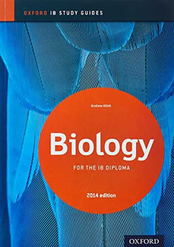 IBBiologyStudyGuide2014edition(OxfordIBStudyGuides)（AndrewAllott）（OxfordUniversityPress2014）