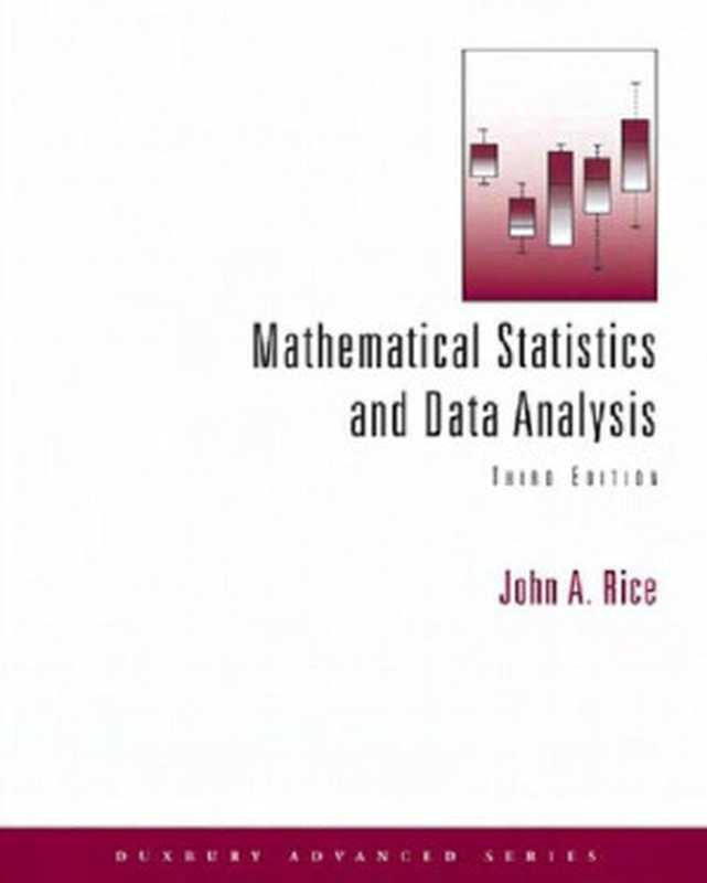 MathematicalStatisticsandDataAnalysis3rded（JohnA.Rice）（DuxburyPress2006）