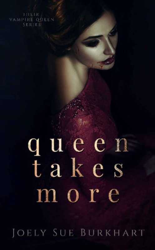 QueenTakesMore（JoelySueBurkhart[BurkhartJoelySue]）（JoelySueBurkhart2019）