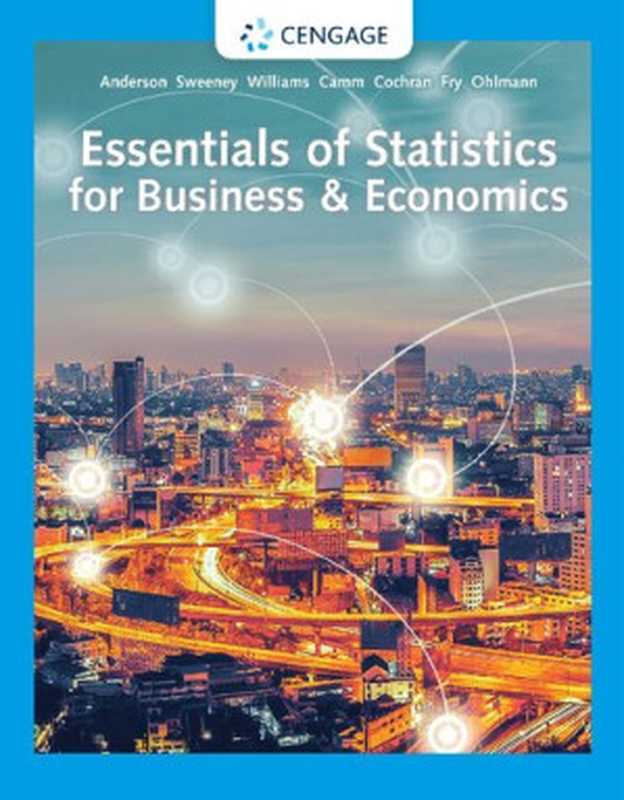 EssentialsofStatisticsforBusiness&Economics（DavidR.Anderson;DennisJ.Sweeney;ThomasA.Wi...）（CengageLearning2019）