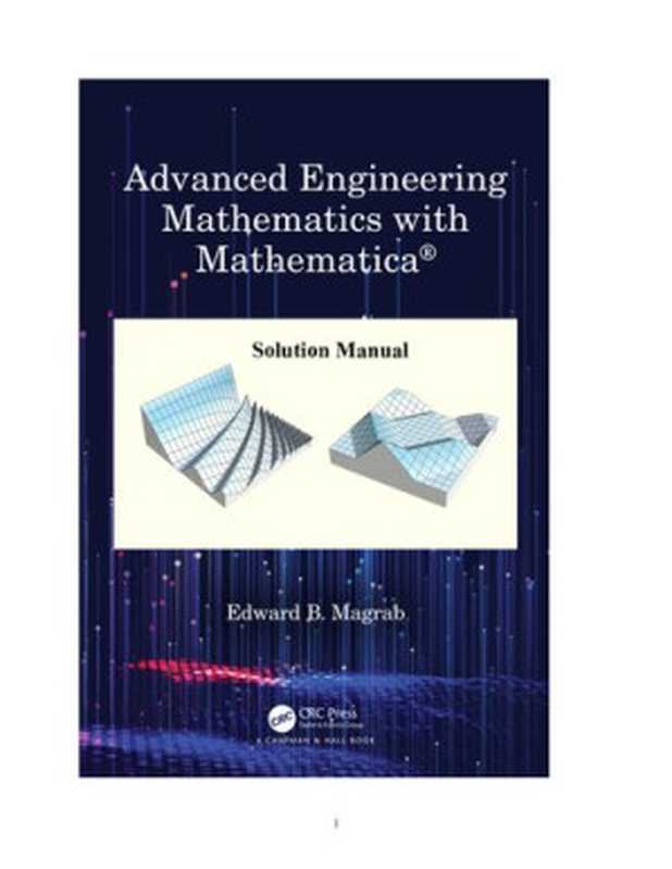 AdvancedEngineeringMathematicswithMathematica(Solutionmanual)（EdwardB.Magrab）（CRCPress2020）