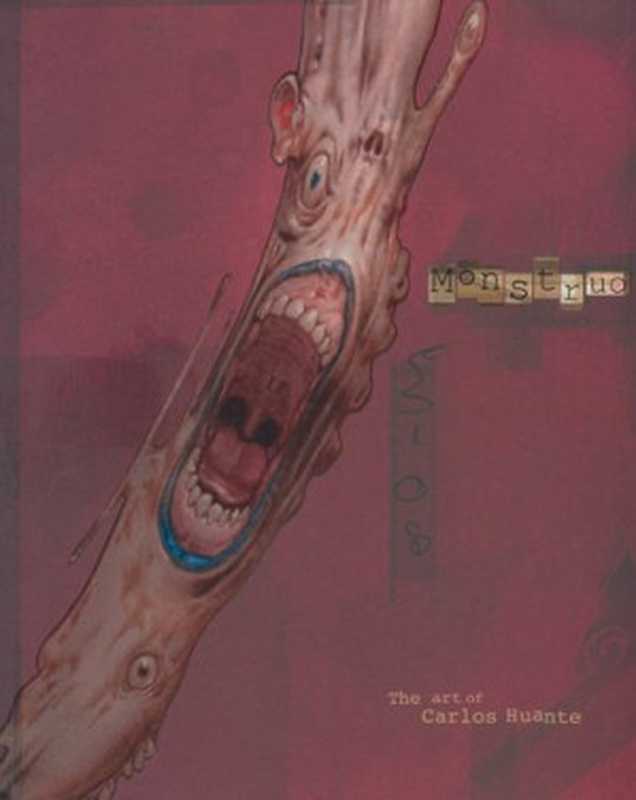 MonstruoTheArtofCarlosHuante（CarlosHuanteScottRobertson）（DesignStudioPress2004）