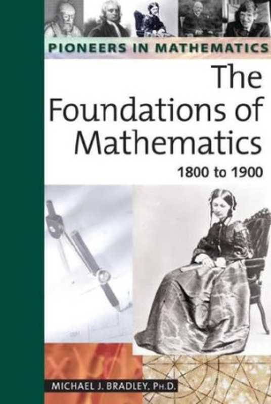 FoundationsofMathematics1800to1900(PioneersinMathematics)（MichaelJ.Bradley）（FactsonFile2006）