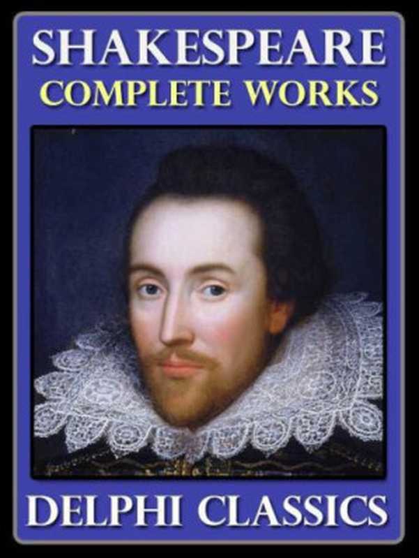 TheCompleteWorksofWilliamShakespeare（ShakespeareWilliam）（DelphiClassics2011）