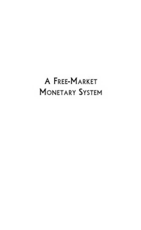Free-MarketMonetarySystemandPretenseofKnowledge（FriedrichAugustHayek）（LudwigvonMisesInstitute2008）