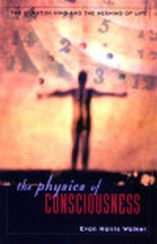ThePhysicsOfConsciousnessTheQuantumMindAndTheMeaningOfLife(EvanHarrisWalker)(BasicBooks2012)