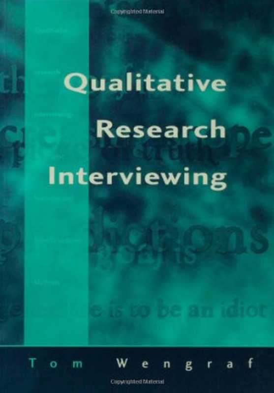 QualitativeResearchInterviewingBiographicNarrativeandSemi-StructuredMethods（TomWengraf）（SAGEPublications2001）